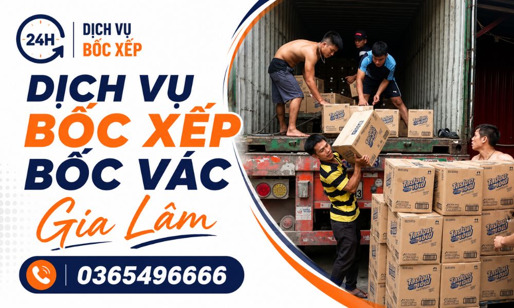 Dịch vụ bốc xếp bốc vác Gia Lâm hỗ trợ nhanh 24/7 tại Dichvubocxep24h