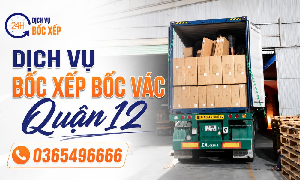 Dịch vụ bốc xếp bốc vác Quận 12 phục vụ doanh nghiệp và cửa hàng